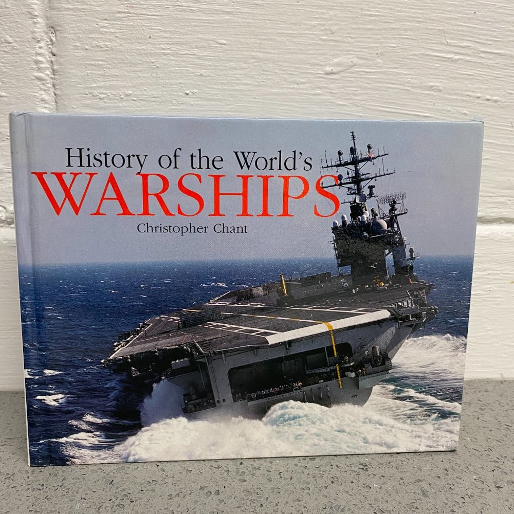 History of the Worlds Warships by Christopher Chant